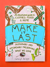 Microcosm Publishing & Distribution - Make It Last: Sustainably & Affordably Preserving (2nd Ed)