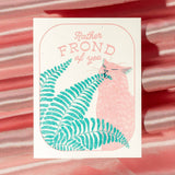 Bromstad Printing Co. - Rather Frond of You - Risograph Greeting Card