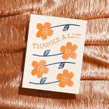 Bromstad Printing Co. - Thanks A Lot Flowers - Risograph Greeting Card