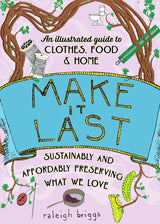 Microcosm Publishing & Distribution - Make It Last: Sustainably & Affordably Preserving (2nd Ed)