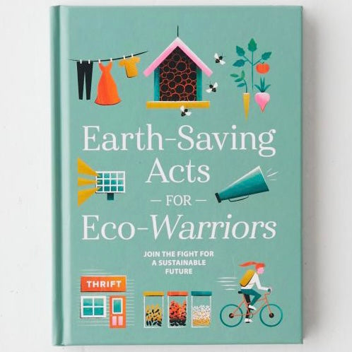 Microcosm Publishing & Distribution - Earth-Saving Acts for Eco-Warriors: Sustainable Future
