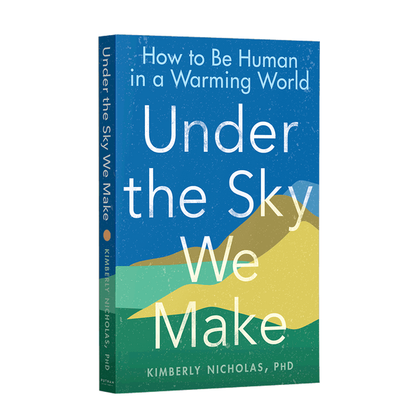 Microcosm Publishing & Distribution - Under the Sky We Make: How to Be Human in a Warming World